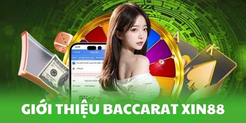 Baccarat Xin88 là một siêu phẩm giải trí hot