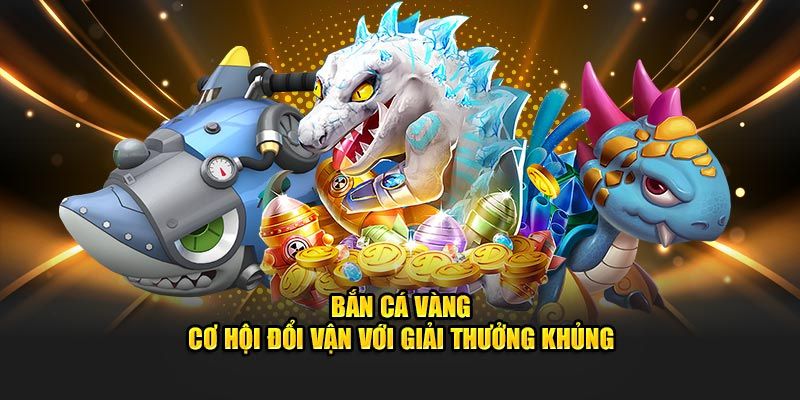 Mẹo chơi săn cá vàng chuẩn không cần chỉnh